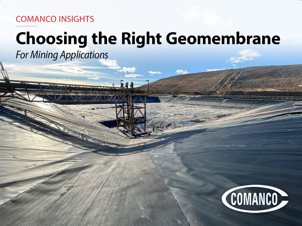 COMANCO Insights | Choosing the Right Geomembrane for Mining Applications